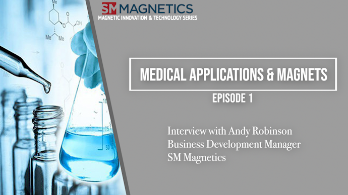 Magnetic Innovation & Technology Series, Episode 1 Medical Applications & Magnets Interview